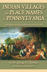 Indian Villages and Place Names of Pennsylvania
